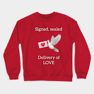 Signed Sealed Delivery of Love Crewneck Sweatshirt